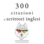 300 citazioni di scrittori inglesi