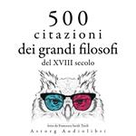 500 citazioni dei grandi filosofi del XVIII secolo