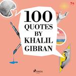 100 Quotes by Khalil Gibran