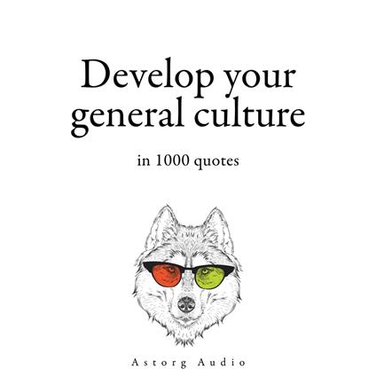 Develop your General Culture in 1000 Quotes