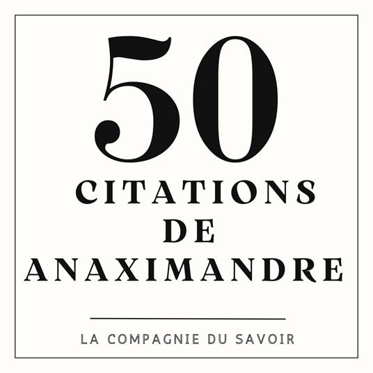 50 citations d'Anaximandre