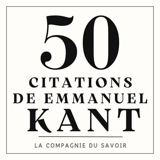 50 citations de Emmanuel Kant