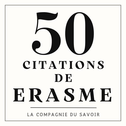 50 citations de Erasme