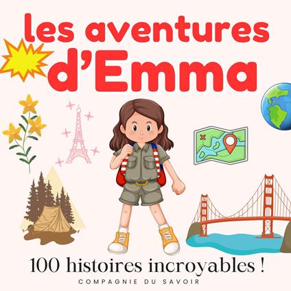 Les aventures d'Emma - 100 histoires incroyables