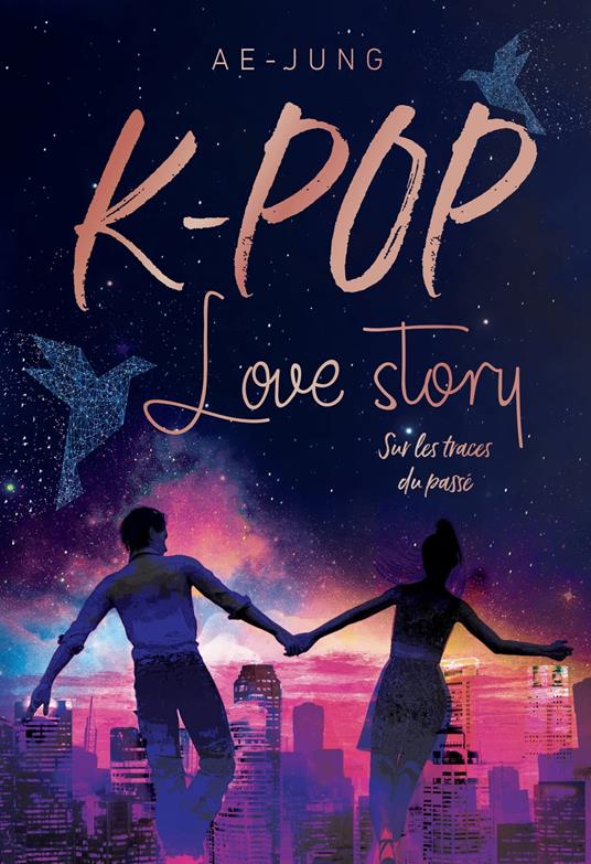 K-POP - Love story - Sur les traces du passé - Tome 2 - Ae-Jung - ebook