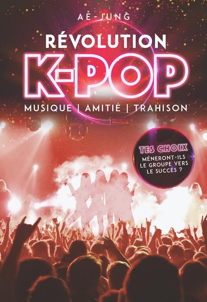 Révolution K-Pop - Musique, amitié, trahison - Ae-Jung - ebook