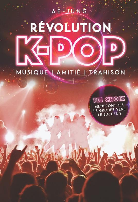 Révolution K-Pop - Musique, amitié, trahison - Ae-Jung - ebook