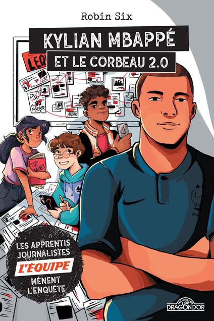 L'Équipe - Kylian Mbappé et le corbeau 2.0 - L'ÉQUIPE,Robin Six,Marine Vernhes - ebook