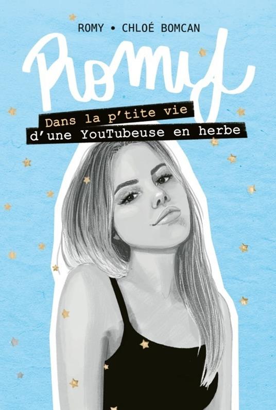 Romy - Dans la p'tite vie d'une YouTubeuse en herbe - Tome 2 - Chloé BOMCAN,Romy - ebook