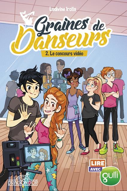 Lire avec Gulli - Graines de danseurs - tome 2 Le concours vidéo - Ludivine IROLLA,Myrtille - ebook