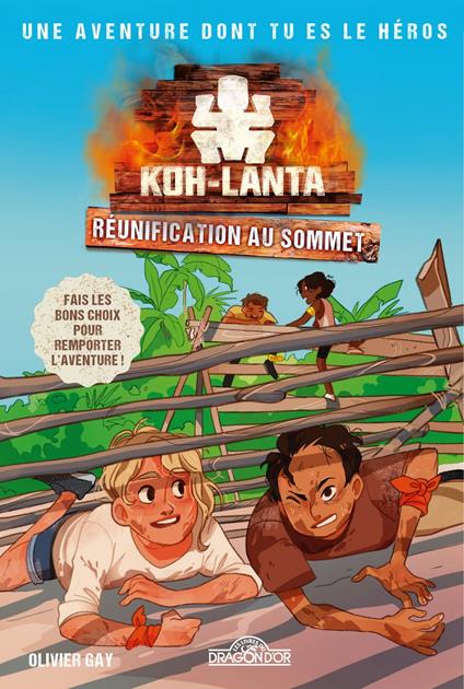 Koh-Lanta - Une aventure dont tu es le héros - RéuRéunification au sommet - Olivier Gay,TF1 - ebook