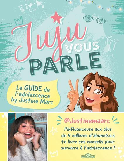 Juju vous parle - Le guide de l'adolescence by Justine Marc - Justine Marc - ebook