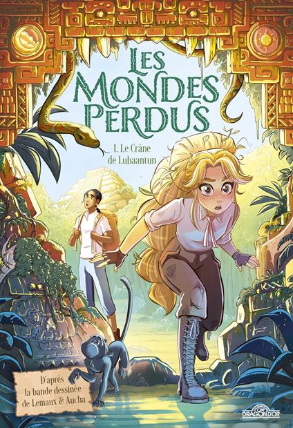 Les Mondes perdus – Tome 1 – Le Crâne de Lubaantun – Lecture roman jeunesse – Dès 9 ans - Dupuis,Lemaux,Isabelle Lemaux-Piedfert,Aucha - ebook