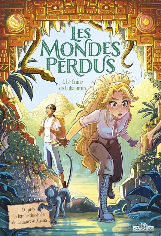 Les Mondes perdus – Tome 1 – Le Crâne de Lubaantun – Lecture roman jeunesse – Dès 9 ans - Dupuis,Lemaux,Isabelle Lemaux-Piedfert,Aucha - ebook
