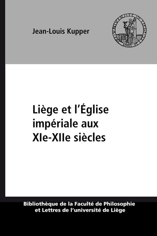 Liège et l’Église impériale aux XIe-XIIe siècles