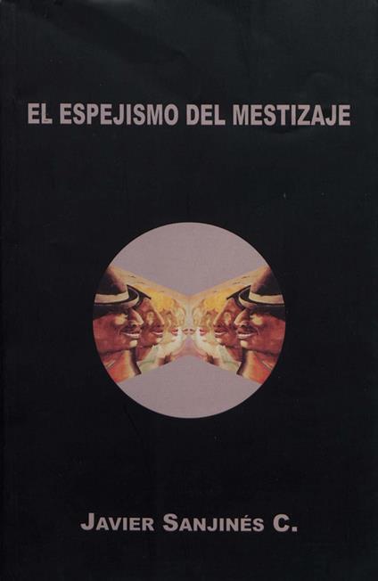 El espejismo del mestizaje