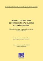 Médias et technologies de communication au Maghreb et en Méditerranée