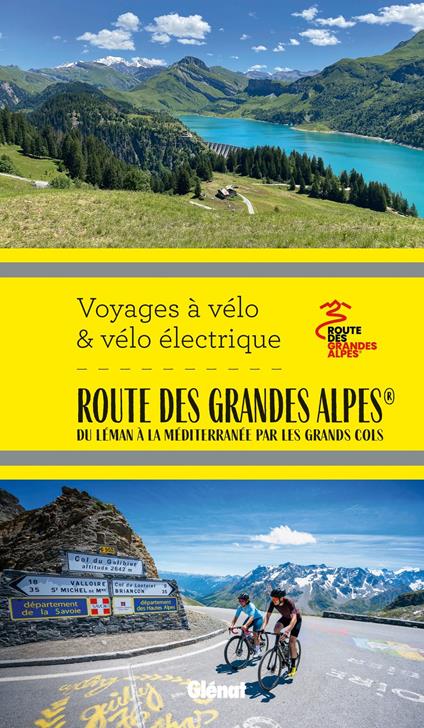 Route des Grandes Alpes® Voyages à vélo et vélo électrique