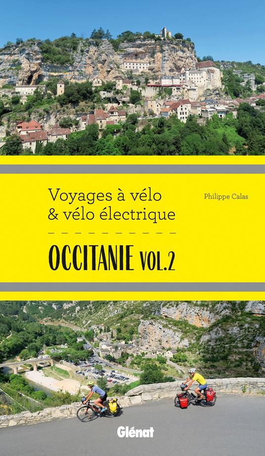 Occitanie Vol.2 Voyages à vélo et vélo électrique