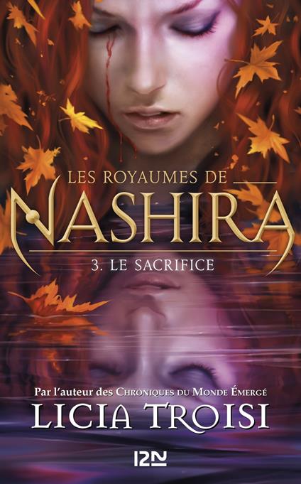 Les royaumes de Nashira - tome 3 Le sacrifice - Licia Troisi,Faustina Fiore - ebook
