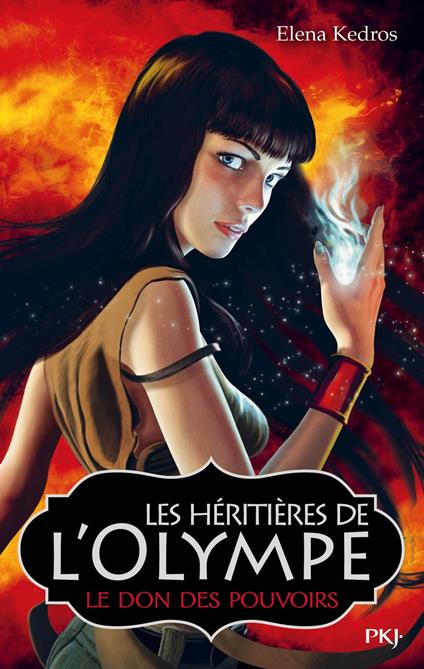 Les héritières de l'Olympe - tome 1 Le don des pouvoirs - Elena Kedros,Valérie MAURIN - ebook