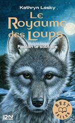 Le royaume des loups - tome 1 Faolan le solitaire