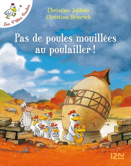 Les P'tites Poules - Pas de poules mouillées au poulailler - Christian Jolibois,Christian Heinrich - ebook
