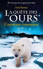 La quête des ours - tome 1 L'aventure commence !