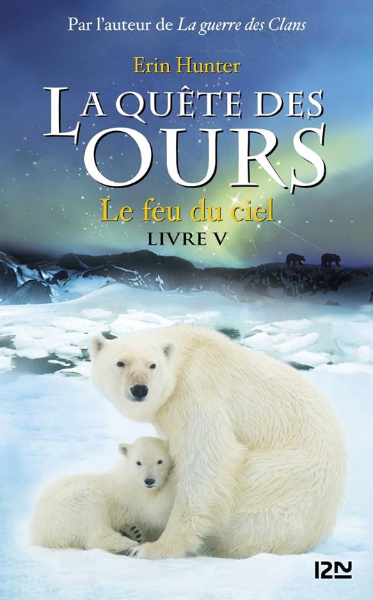 La quête des ours tome 5 - Erin Hunter,FABIENNE BERGANZ - ebook