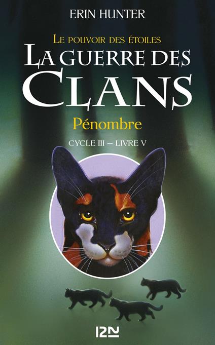 La guerre des Clans - cycle III Le pouvoir des étoiles - tome 5 Pénombre - Erin Hunter,Aude CARLIER - ebook
