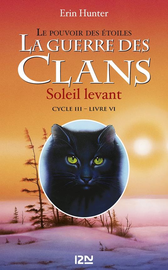 La guerre des Clans cycle III Le pouvoir des étoiles - tome 6 Soleil levant - Erin Hunter,Aude CARLIER - ebook
