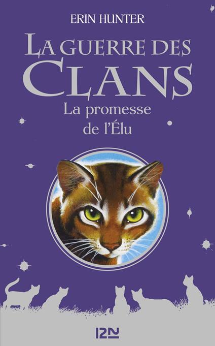 La guerre des Clans - La promesse de l'Elu - Hors-série - Erin Hunter,Aude CARLIER - ebook
