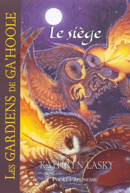 Les Gardiens de Ga'Hoole - tome 4 Le Siège - Kathryn Lasky,Cécile MORAN - ebook