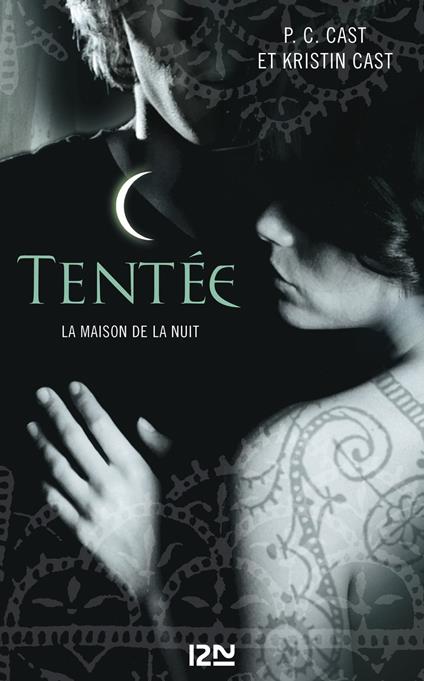 La Maison de la Nuit - tome 6 Tentée - Kristin Cast,P. C. Cast,Julie LOPEZ - ebook