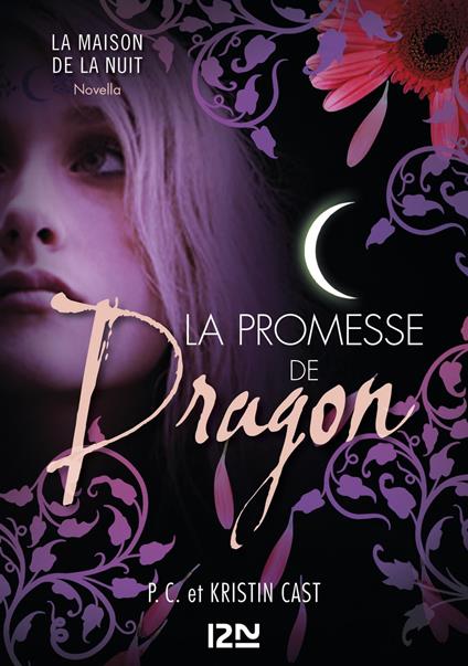 La promesse de Dragon : La Maison de la Nuit - Un roman inédit - Kristin Cast,P. C. Cast,Aurore ALCAYDE - ebook