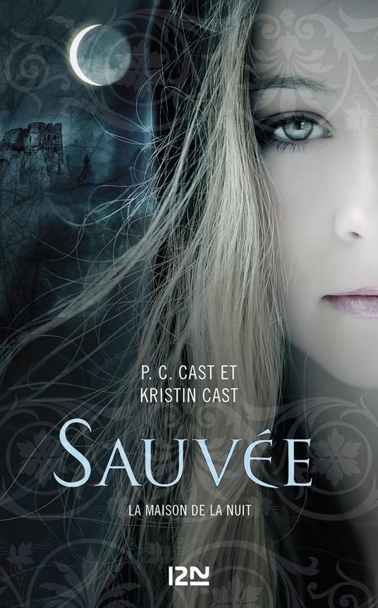 La Maison de la nuit - tome 12 Sauvée - Kristin Cast,P. C. Cast,Julie LOPEZ - ebook