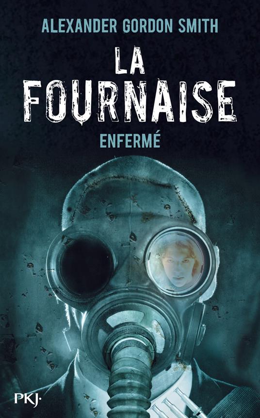 La Fournaise - tome 1 Enfermé - Alexander Gordon Smith,Guillaume LE PENNEC - ebook