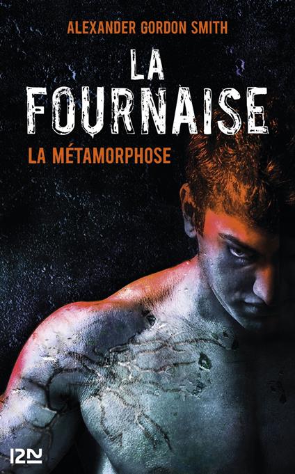 La Fournaise - tome 3 La Métamorphose - Alexander Gordon Smith,Guillaume LE PENNEC - ebook