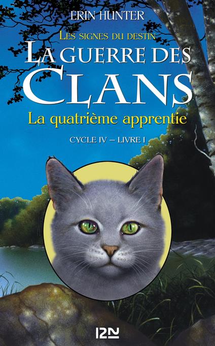La guerre des Clans - cycle IV Les signes du destin - tome 1 La quatrième apprentie - Erin Hunter,Aude CARLIER - ebook
