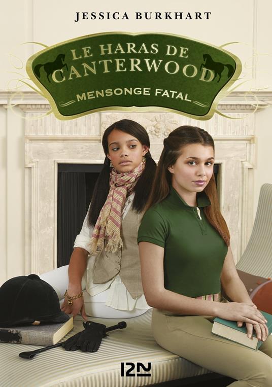 Le haras de Canterwood - tome 6 Mensonge fatal - Jessica Burkhart,Christine BOUCHAREINE - ebook