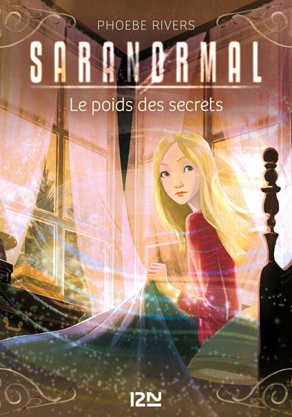 Saranormal - tome 6 Le poids des secrets - Phoebe Rivers,Christine BOUCHAREINE - ebook