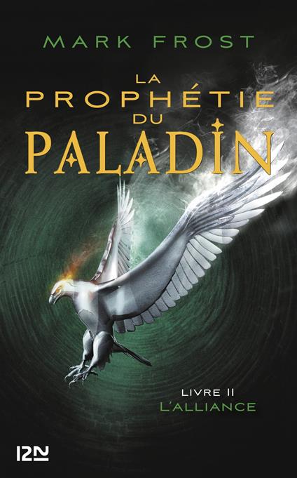 La Prophétie du paladin - tome 2 L'Alliance - Mark Frost,Christophe ROSSON - ebook