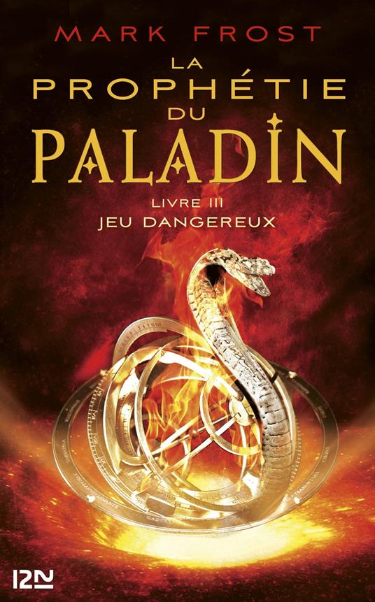 La Prophétie du paladin - tome 3 Jeu dangereux - Mark Frost,Christophe ROSSON - ebook