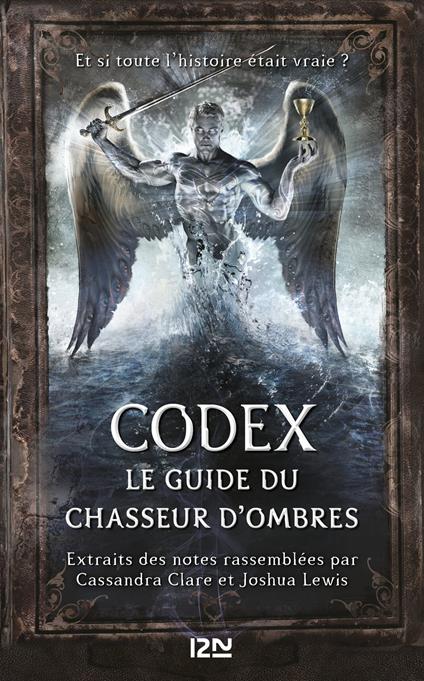Codex : le guide du Chasseur d'ombres - Cassandra Clare,Joshua Lewis,Julie LAFON - ebook