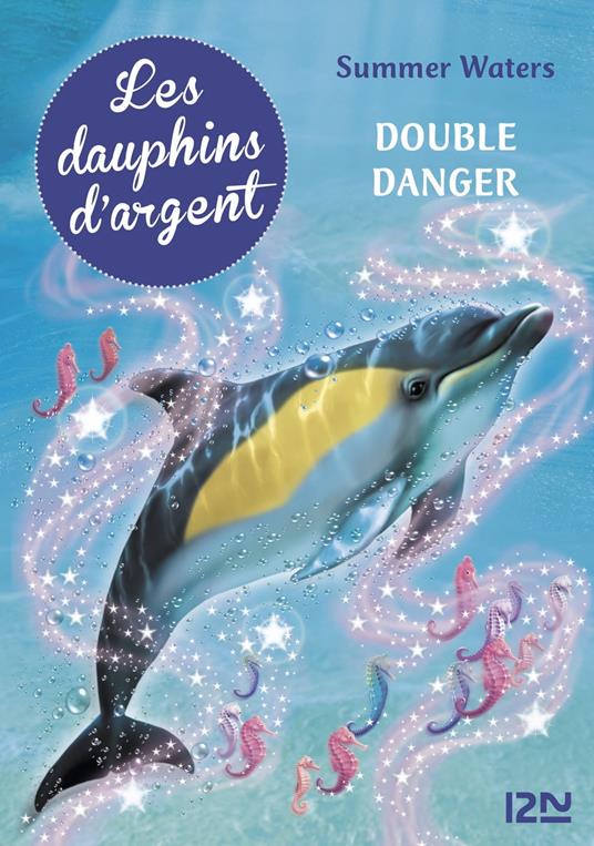 Les dauphins d'argent - tome 4 - Summer Waters,Christine BOUCHAREINE - ebook