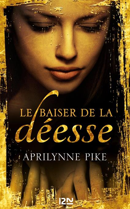 Le baiser de la déesse - tome 1 - Aprilynne Pike,Cécile CHARTRES - ebook
