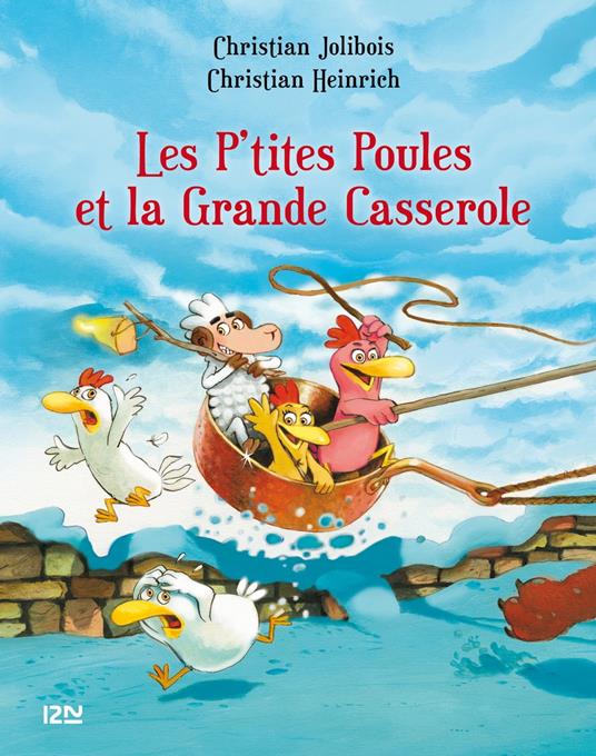 Les P'tites Poules - Les p'tites poules et la grande casserole - Christian Jolibois,Christian Heinrich - ebook