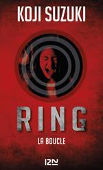 Ring - tome 3 La Boucle
