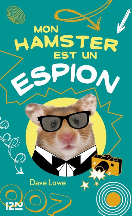 Mon hamster est un espion - tome 3 - Dave Lowe,Mark Chambers,Catherine NABOKOV - ebook