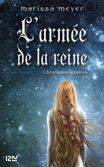 Chroniques lunaires 2.5 - L'armée de la reine -gratuit- - Marissa Meyer,Guillaume FOURNIER - ebook